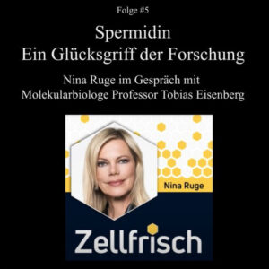 Spermidin – ein Glücksgriff der Forschung. Nina Ruge @nina.ruge.official im Gespräch mit Molekularbiologe Professor Tobias Eisenberg
